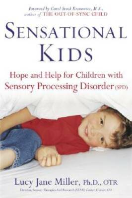 Sensational Kids: Hope and Help for Children with Sensory Processing D - GOOD