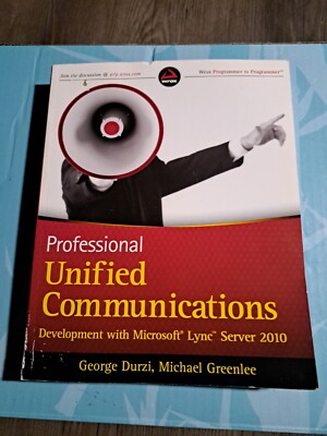 Professional Unified Communications Development with Microsoft Lync Server 2010