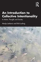 An Introduction To Collective Intentionality | In Action, Thought, And Society