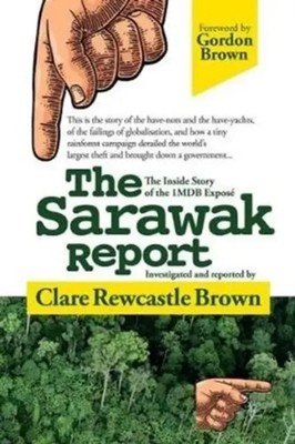 The Sarawak Report | The Inside Story of the 1MDB Expose | Clare Rewcastle Brown