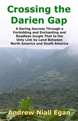 Andrew Niall Egan | Crossing the Darien Gap | Taschenbuch | Englisch (2008)