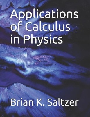 Brian K Saltzer Applications of Calculus in Physics (Paperback) (UK IMPORT)