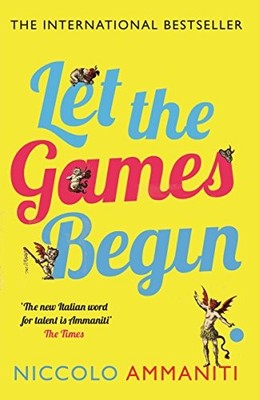 Let the Games Begin, Ammaniti, Niccolo, Used; Very Good Book