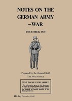 Notes ON THE German ARMY-WAR December 1940 War Office The General Staff Buch