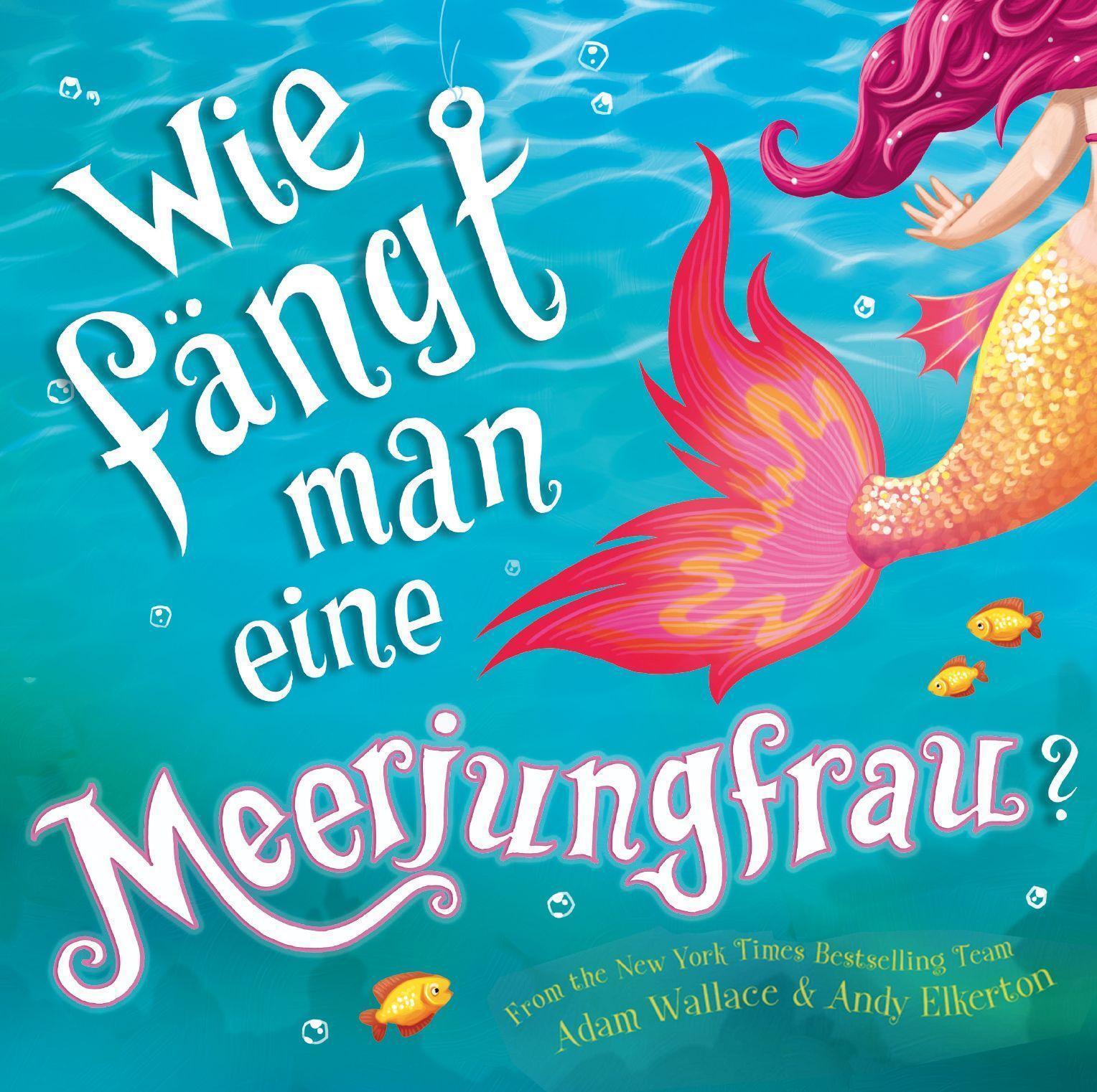 Thumbnail - Adam Wallace Wie Fängt Man Eine Meerjungfrau? 9783948638917