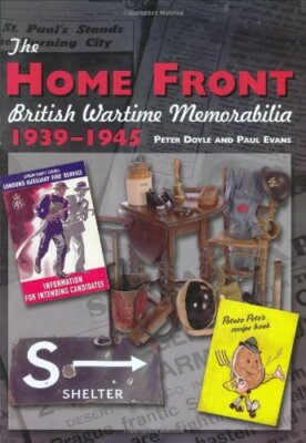 The Home Front: British Wartime Memorabilia, 1939-1945 (Crowood Collectors' Se,