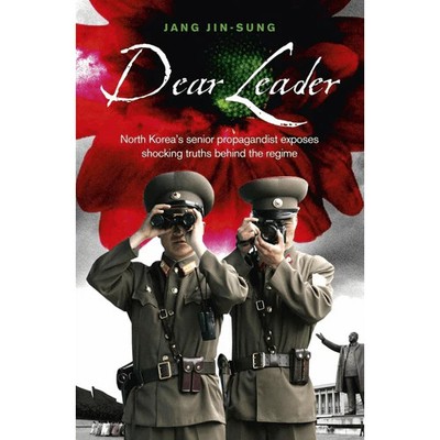 Dear Leader: Poet, Spy, Escapee - A Look inside North Korea