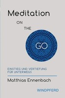 Meditation On The Go | Einstieg Und Vertiefung FüR Unterwegs | Ennenbach | Buch