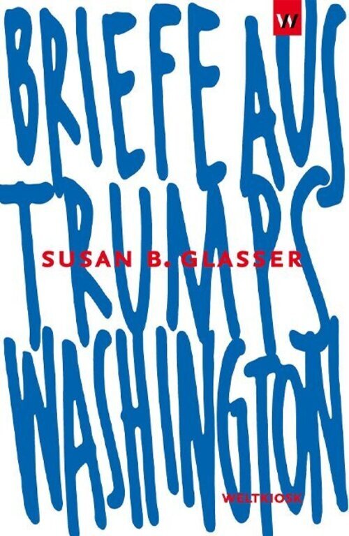 Briefe Aus Trumps Washington | Susan B. Glasser | Taschenbuch |