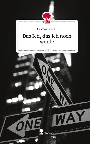 Das Ich, Das Ich Noch Werde. Life Is A Story - Story.One | Lea Zoé Schulz | Buch-image