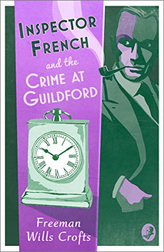 Inspector French and the Crime at Guildford: The... - Wills Crofts, Freeman