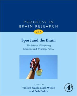 Sport and the Brain: The Science of Preparing, Enduring and Winning,  Volume 232