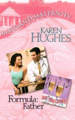 Formula: Father (Maitland Maternity, Book 7) - Mass Market Paperback - GOOD