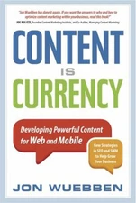 Content Is Currency : Developing Powerful Content for Web and Mob