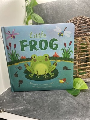Nature Stories Little Frog-Discover an Amazing Story from the Natural World New