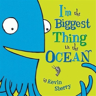 I'm the Biggest Thing in the Ocean!, Hardcover by Sherry, Kevin, Brand New, F...