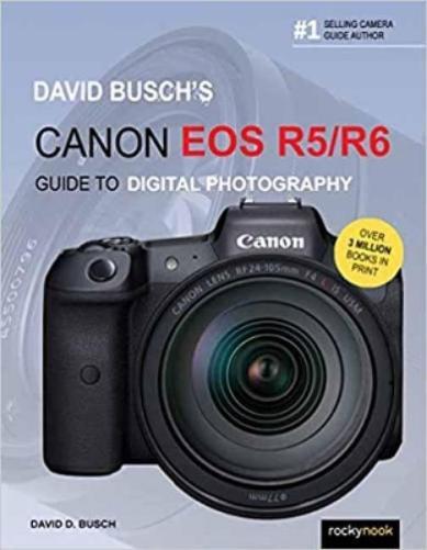 David Busch David Busch's Canon EOS R5/R6 Guide to Digital Photograp (Tascabile)