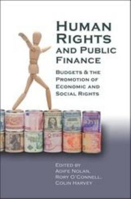 Human Rights and Public Finance : Budgets and the Promotion of Economic and S...