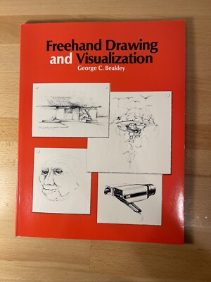 Freehand Drawing And Visualization By George C. Beakley Pre Owned | eBay