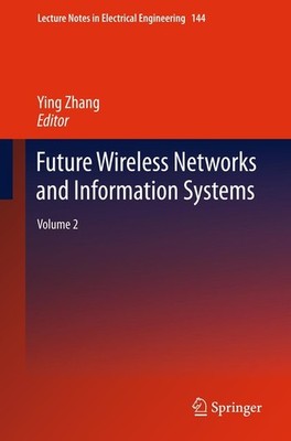 Future Wireless Networks and Information Systems Ying Zhang