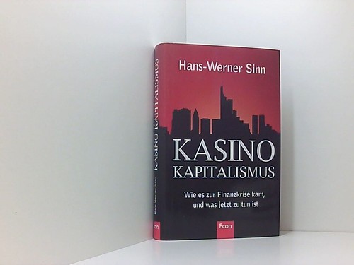 Kasino-Kapitalismus: Wie es zur Finanzkrise kam, und was jetzt zu tun ist wie es