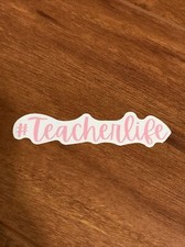  Teacher Life Educator Sticker -Decal Hydroflask Laptop School