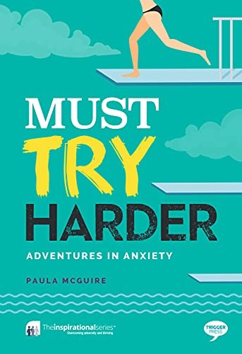 Must Try Harder: Adventures in Anxiety-Paula McGuire