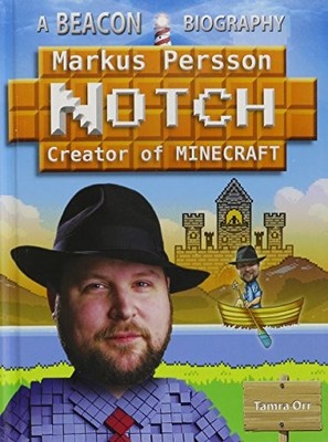 Markus '' Notch '' Persson, Creator of Minecraft (Beacon Biography) - Orr, Tamra