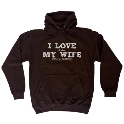 I Love My WifeLets Me Go Paintballing - Novelty Clothing Funny Hoodies Hoodie