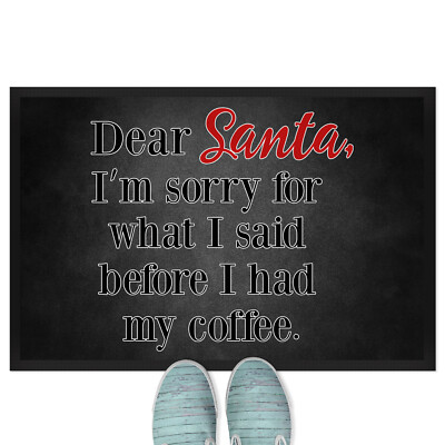 Dear Santa I am sorry what I said before I had my coffee 18001000195