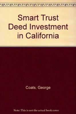 SMART TRUST DEED INVESTMENT IN CALIFORNIA By George Coats *Excellent Condition*