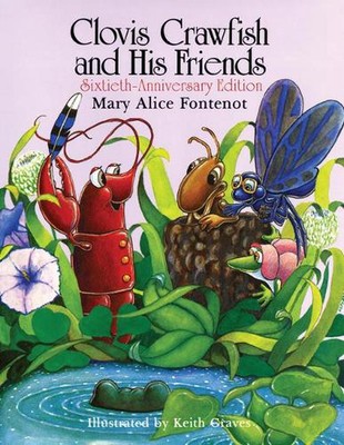 Clovis Crawfish and His Friends Sixtieth-Anniversary Edition by Mary Alice Fonte