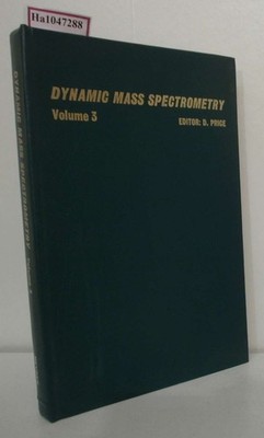 Dynamic Mass Spectometry. Vol. 3. Price, D. (Ed.):