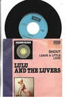 LULU AND THE LUVERS  SINGLE 7"   -  SHOUT  - RE=ISSUE BELGIUM