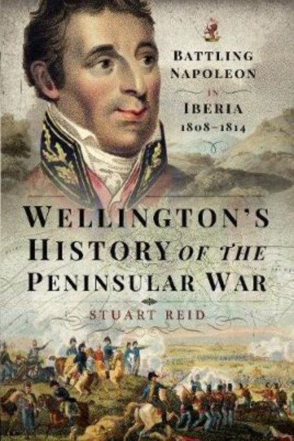 Wellington's History of the Peninsular War: Battling Napoleon in Iberia 1808-18 - Image 4