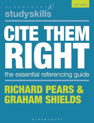Cite Them Right (Bloomsbury Study Skills) By Richard Pears, Grah