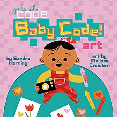 Baby Code! Art Board Books Sandra Horning