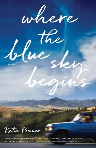 Where the Blue Sky Begins by Katie Powner - 9780764240393