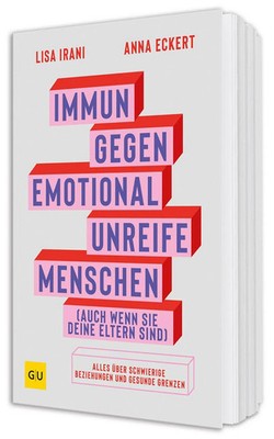 Immun gegen emotional unreife Menschen (auch wenn sie deine Eltern sind) | Buch