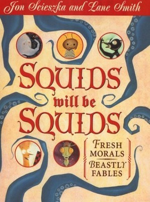 Squids Will be Squids: Fresh Morals,Beastly Fables (Vi by Smith, Lane 0670882275