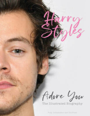 Harry Styles: Adore You: The Illustrated Biography - Hardcover - VERY GOOD