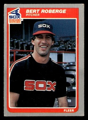 1985 Fleer - Bert Roberge Baseball card Chicago White Sox Raw Trading Card
