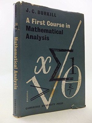 A First Course in Mathematical Analysis, Burkill, J. C.