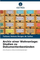 Tatiane Helena Borges De Salles | Archiv Einer Wohnanlage: Studien Zu...