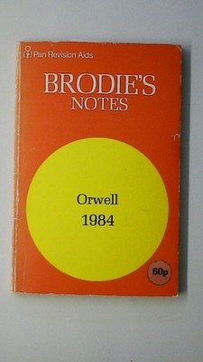 90386 BRODIE'S NOTES ON GEORGE ORWELL'S NINETEEN EIGHTY-FOUR PAN STUDY AIDS