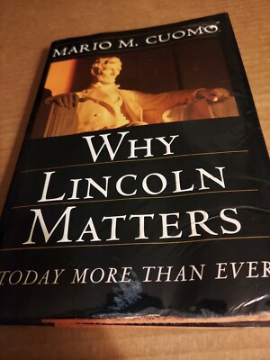 Vintage 2004 Book ''Why Lincoln Matters : Today More Than Ever'' by Mario M. Cuomo
