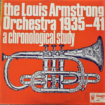 LP Louis Armstrong And His Orchestra A Chronological Study Of The Louis Armstro