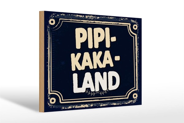 Holzschild Spruch Lustig Pipi-Kaka-Land 30X20 Cm Geschenk Deko Schild-image