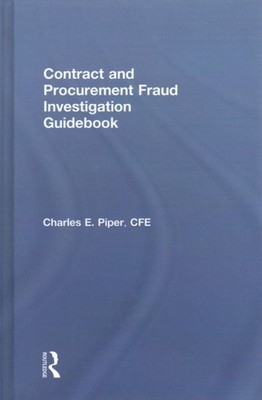 Contract and Procurement Fraud Investigation Guid, Hardcover by Piper, Charle...