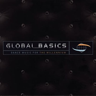 Various - Global Basics - Dance Music For The Millennium - Music